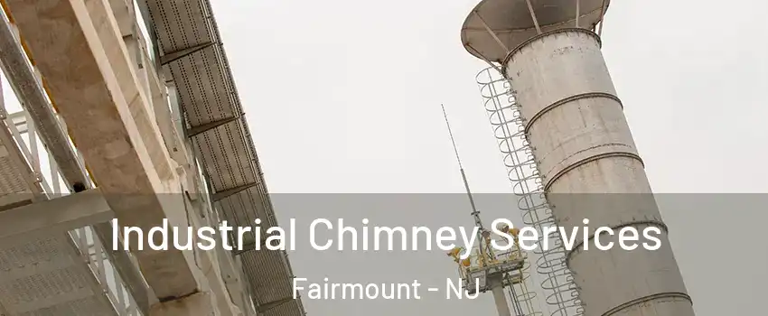 Industrial Chimney Services Fairmount - NJ