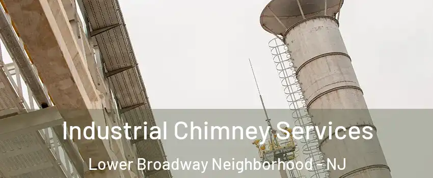 Industrial Chimney Services Lower Broadway Neighborhood - NJ