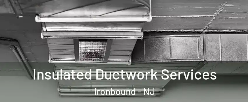 Insulated Ductwork Services Ironbound - NJ