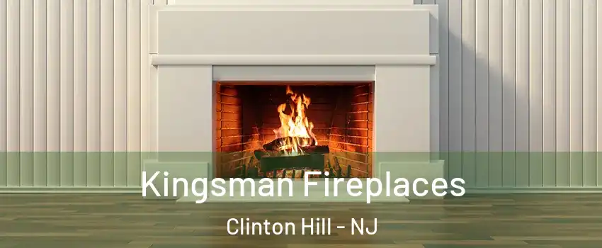 Kingsman Fireplaces Clinton Hill - NJ