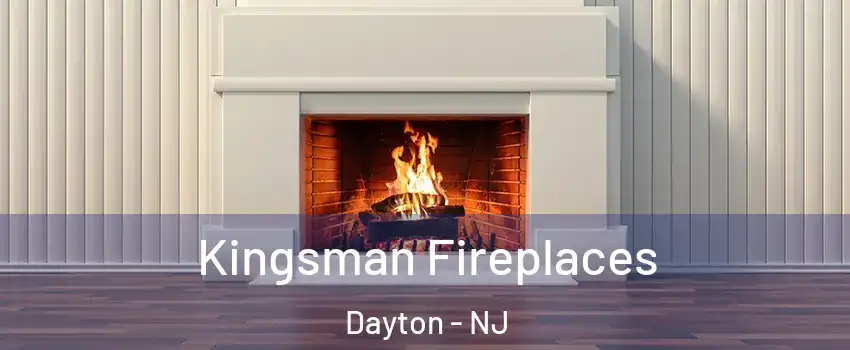 Kingsman Fireplaces Dayton - NJ