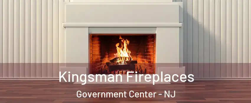 Kingsman Fireplaces Government Center - NJ