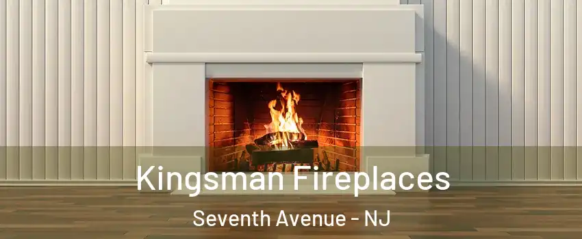 Kingsman Fireplaces Seventh Avenue - NJ