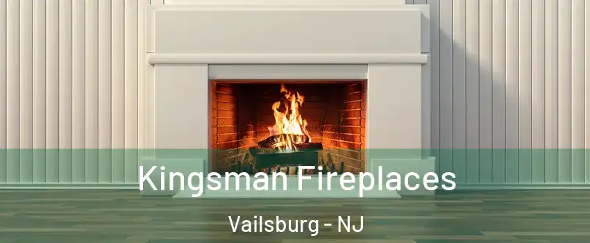 Kingsman Fireplaces Vailsburg - NJ