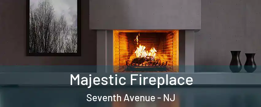 Majestic Fireplace Seventh Avenue - NJ