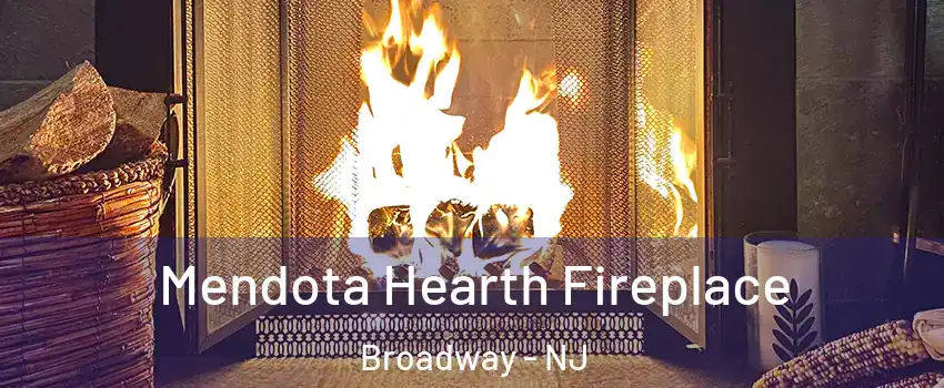 Mendota Hearth Fireplace Broadway - NJ