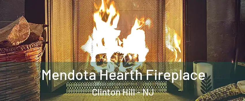 Mendota Hearth Fireplace Clinton Hill - NJ