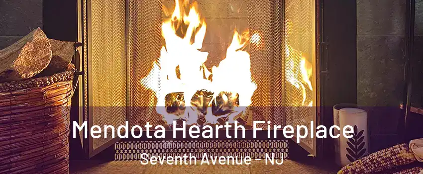 Mendota Hearth Fireplace Seventh Avenue - NJ