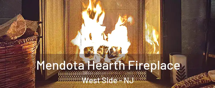 Mendota Hearth Fireplace West Side - NJ