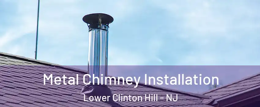 Metal Chimney Installation Lower Clinton Hill - NJ