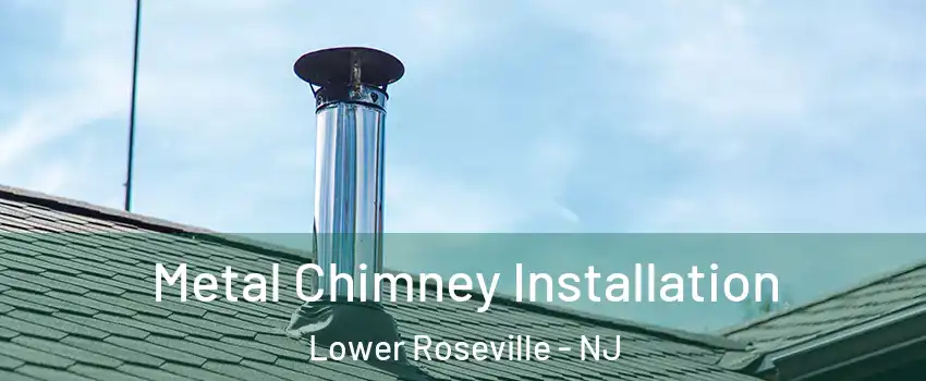 Metal Chimney Installation Lower Roseville - NJ