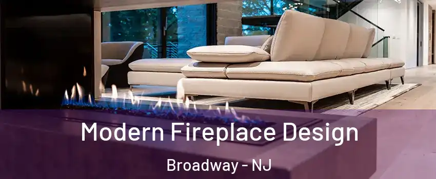 Modern Fireplace Design Broadway - NJ