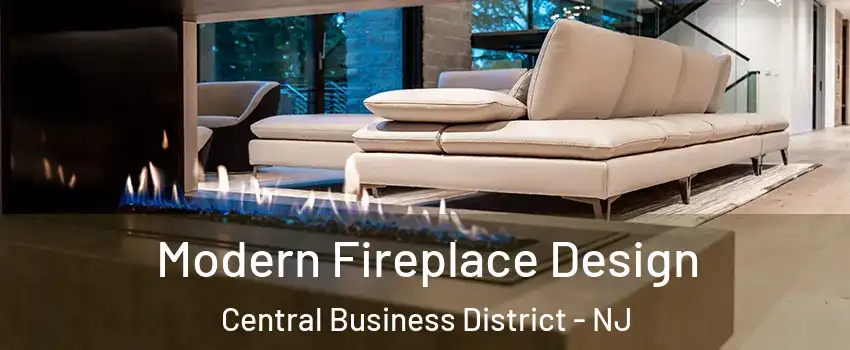 Modern Fireplace Design Central Business District - NJ