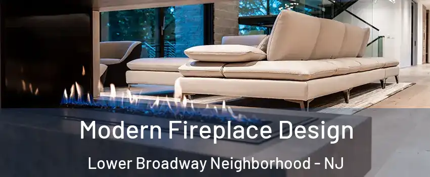 Modern Fireplace Design Lower Broadway Neighborhood - NJ