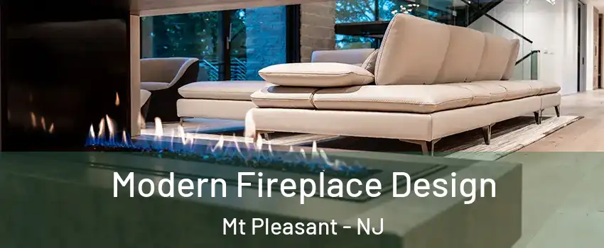 Modern Fireplace Design Mt Pleasant - NJ