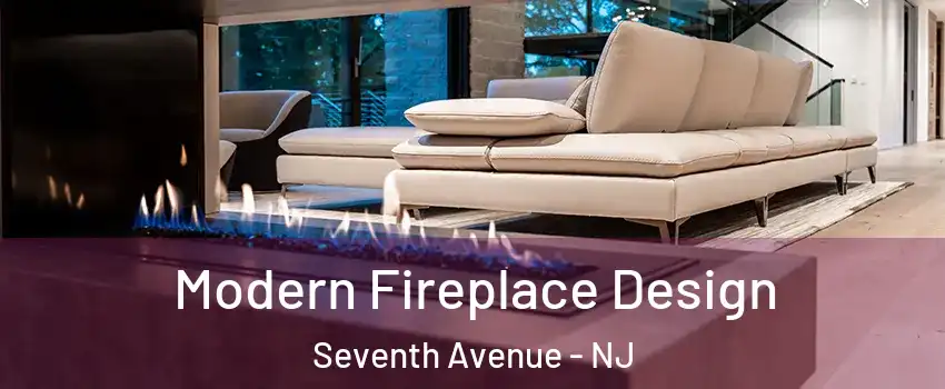 Modern Fireplace Design Seventh Avenue - NJ