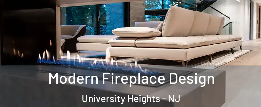 Modern Fireplace Design University Heights - NJ