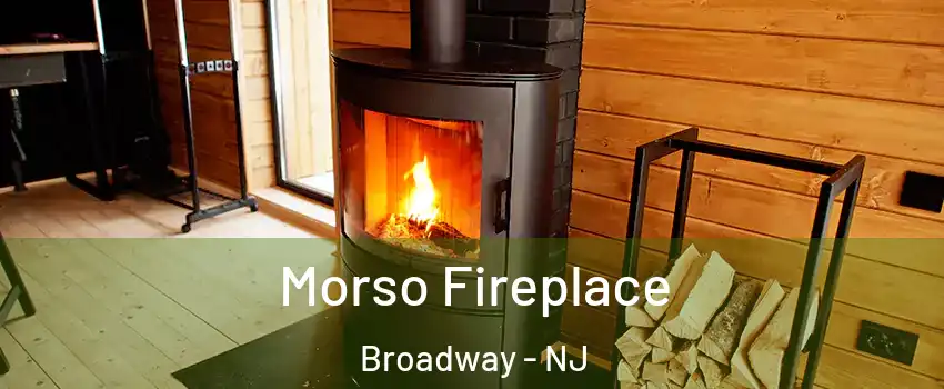 Morso Fireplace Broadway - NJ