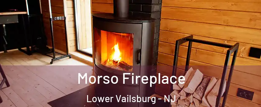 Morso Fireplace Lower Vailsburg - NJ