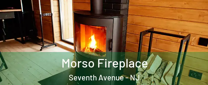 Morso Fireplace Seventh Avenue - NJ