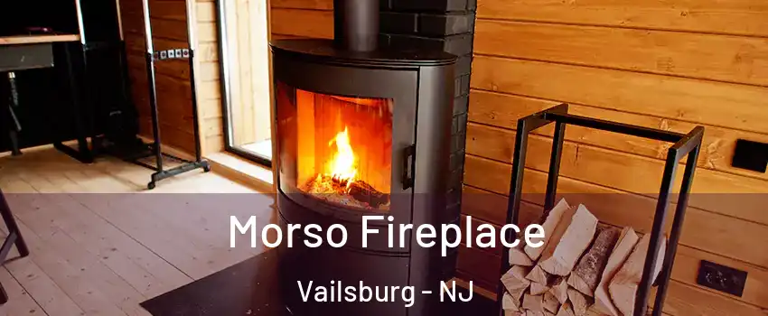 Morso Fireplace Vailsburg - NJ