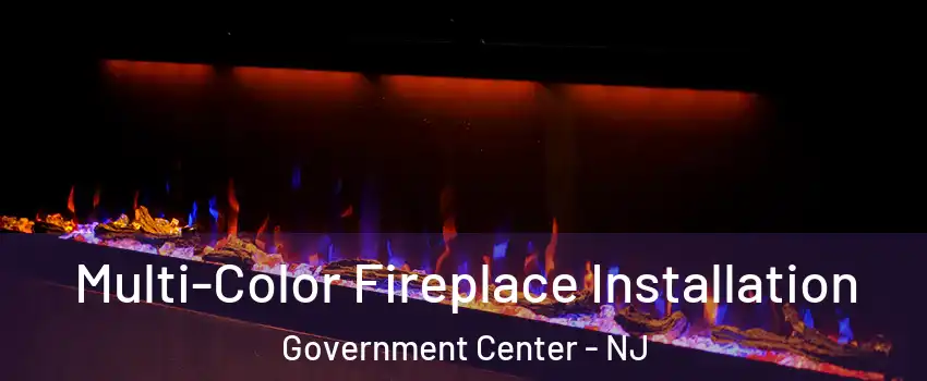 Multi-Color Fireplace Installation Government Center - NJ