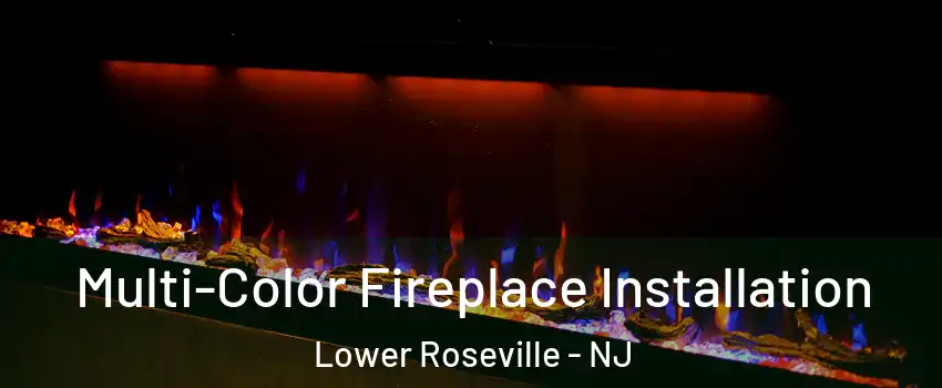 Multi-Color Fireplace Installation Lower Roseville - NJ
