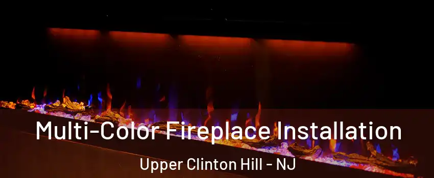 Multi-Color Fireplace Installation Upper Clinton Hill - NJ