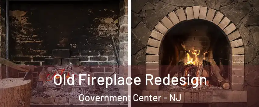 Old Fireplace Redesign Government Center - NJ