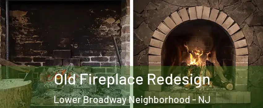 Old Fireplace Redesign Lower Broadway Neighborhood - NJ
