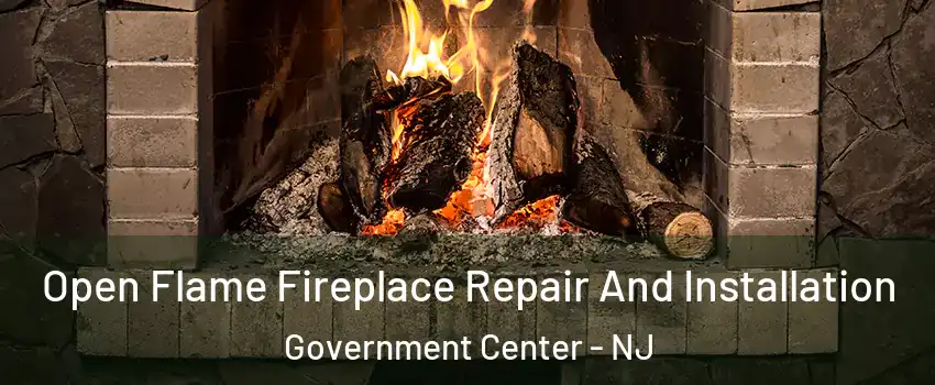 Open Flame Fireplace Repair And Installation Government Center - NJ