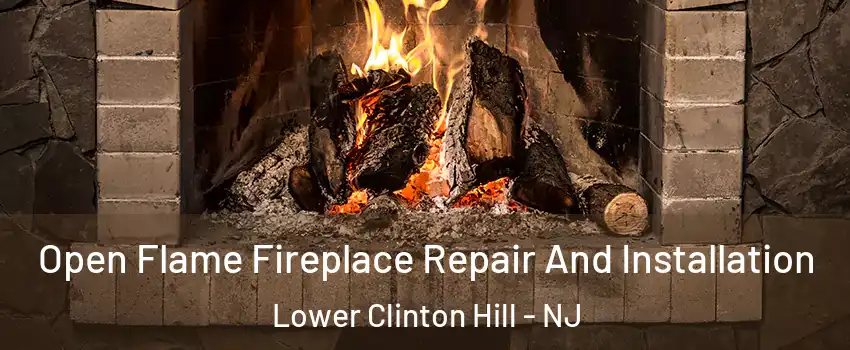 Open Flame Fireplace Repair And Installation Lower Clinton Hill - NJ