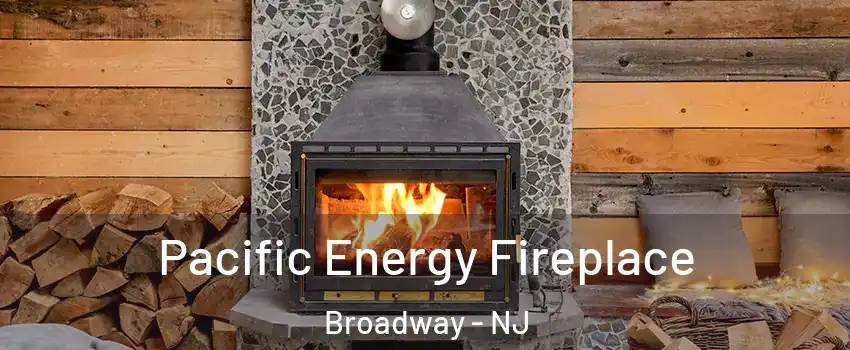 Pacific Energy Fireplace Broadway - NJ