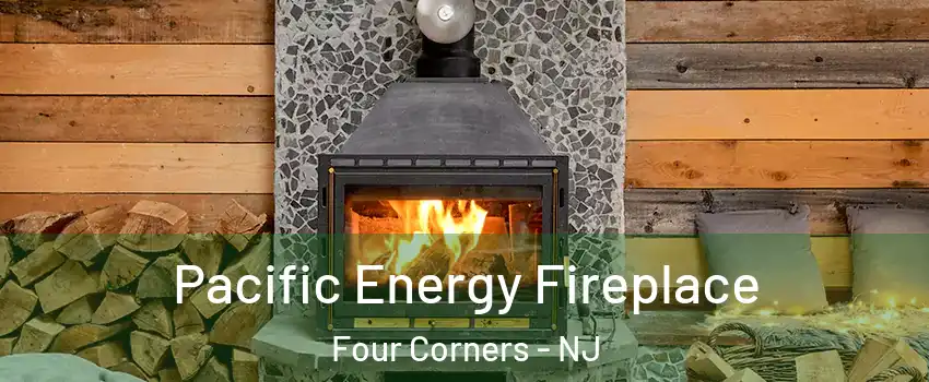 Pacific Energy Fireplace Four Corners - NJ