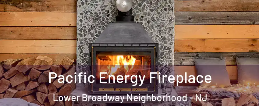 Pacific Energy Fireplace Lower Broadway Neighborhood - NJ