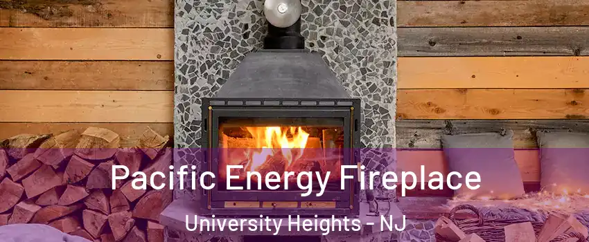 Pacific Energy Fireplace University Heights - NJ