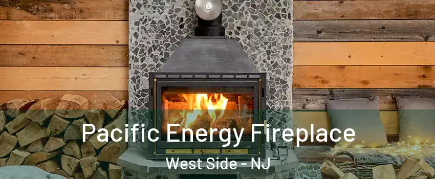 Pacific Energy Fireplace West Side - NJ