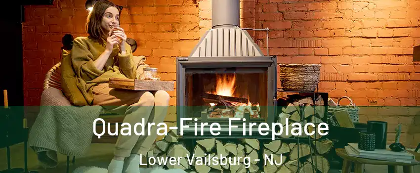 Quadra-Fire Fireplace Lower Vailsburg - NJ