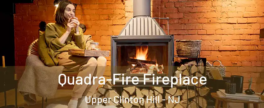 Quadra-Fire Fireplace Upper Clinton Hill - NJ