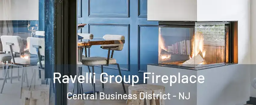 Ravelli Group Fireplace Central Business District - NJ
