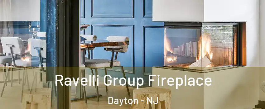 Ravelli Group Fireplace Dayton - NJ