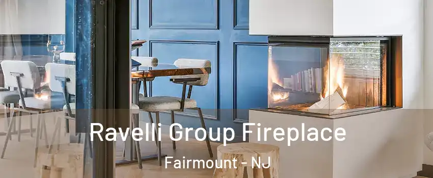Ravelli Group Fireplace Fairmount - NJ