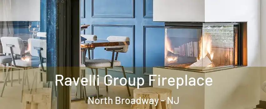 Ravelli Group Fireplace North Broadway - NJ