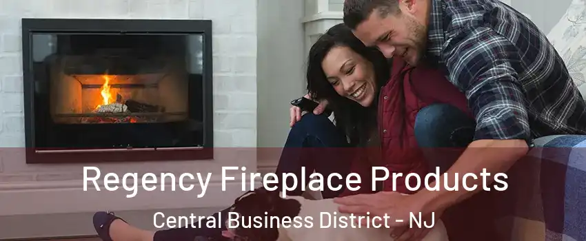 Regency Fireplace Products Central Business District - NJ