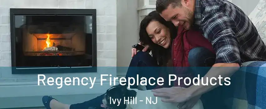 Regency Fireplace Products Ivy Hill - NJ