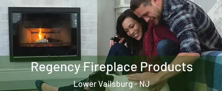Regency Fireplace Products Lower Vailsburg - NJ