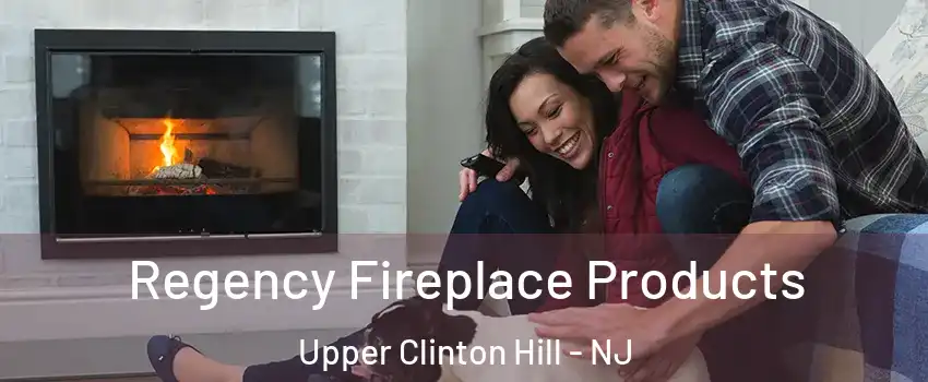 Regency Fireplace Products Upper Clinton Hill - NJ