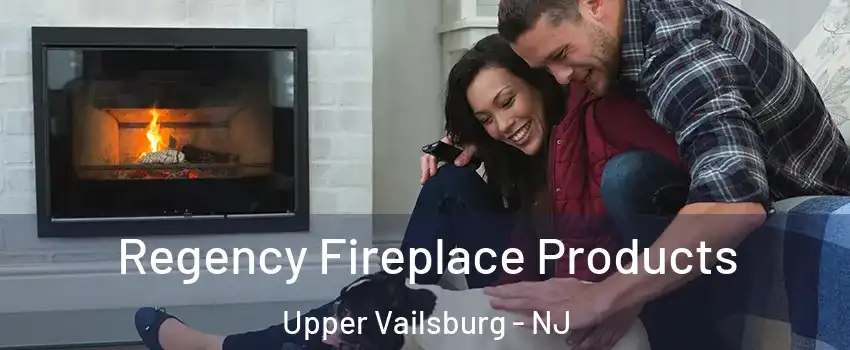 Regency Fireplace Products Upper Vailsburg - NJ