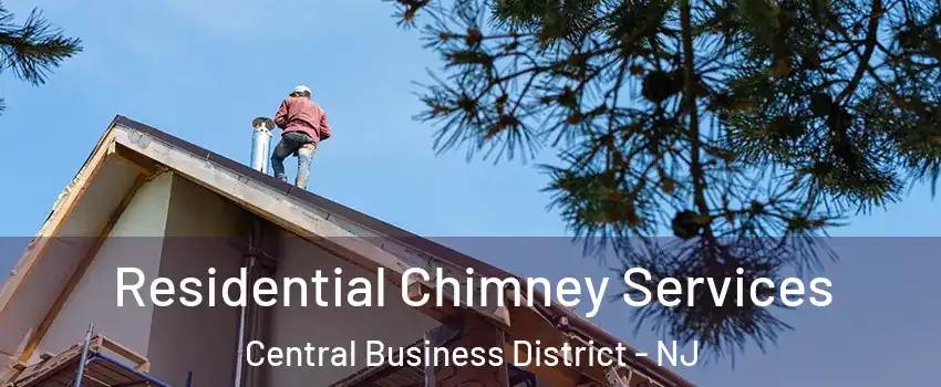 Residential Chimney Services Central Business District - NJ