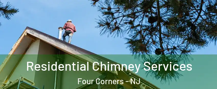 Residential Chimney Services Four Corners - NJ